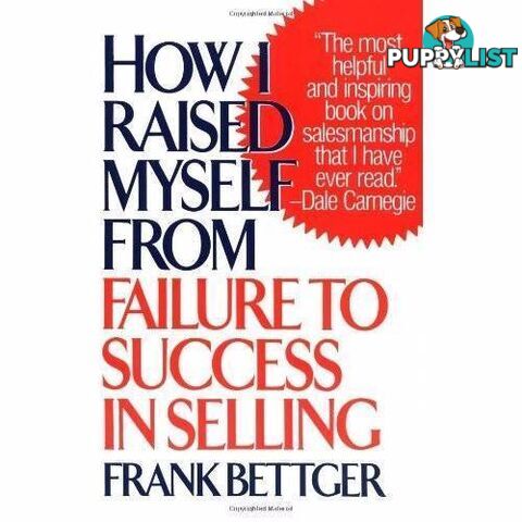 How I Raised Myself From Failure To Success In Selling