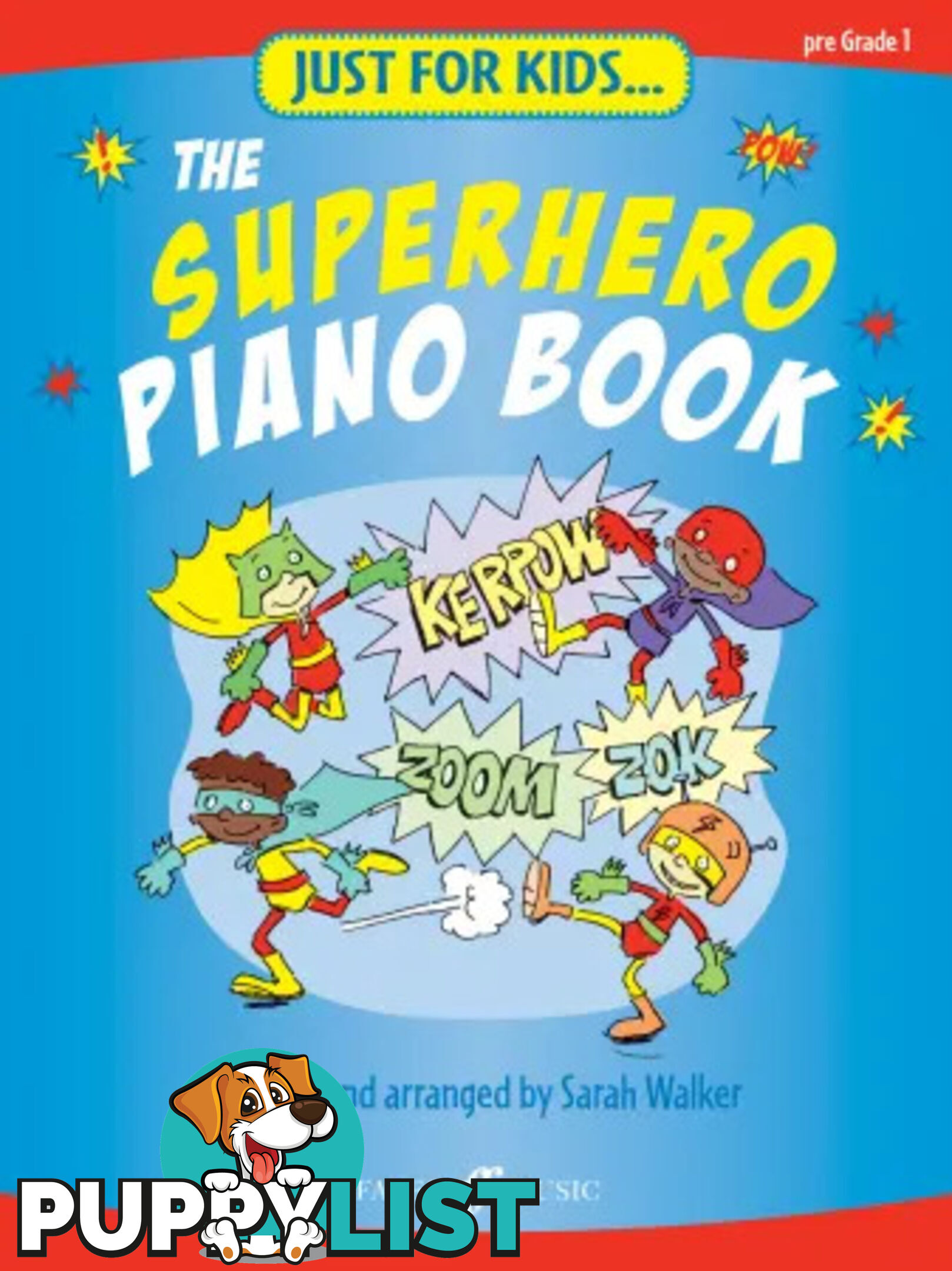 Just For Kids... The Superhero Piano Book (Piano Solo)  by Sarah Walker