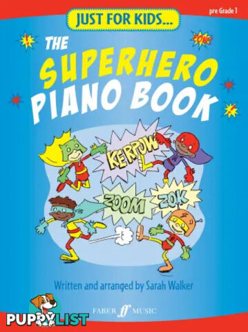 Just For Kids... The Superhero Piano Book (Piano Solo)  by Sarah Walker