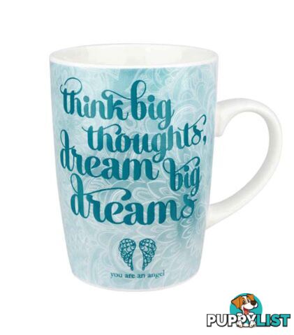 You Are An Angel - Think Big Mug - Think Big Thoughts, Dream Big Dreams