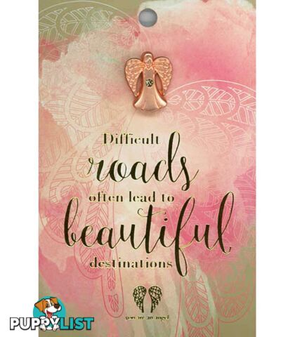 You Are An Angel Pin - Difficult Roads, Beautiful Destination