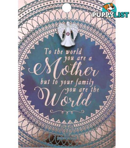 You Are An Angel Pin - To the World You are a Mother