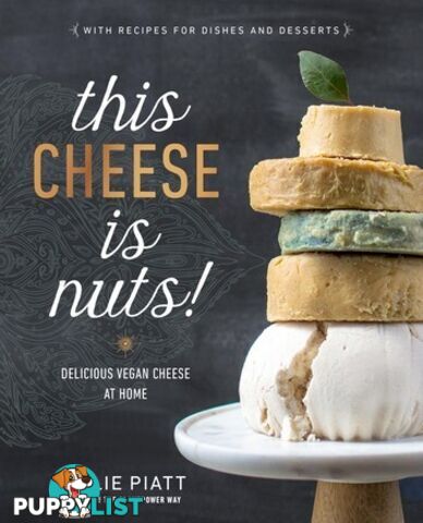 This Cheese is Nuts! Delicious Vegan Cheese at Home - MPN: 3547