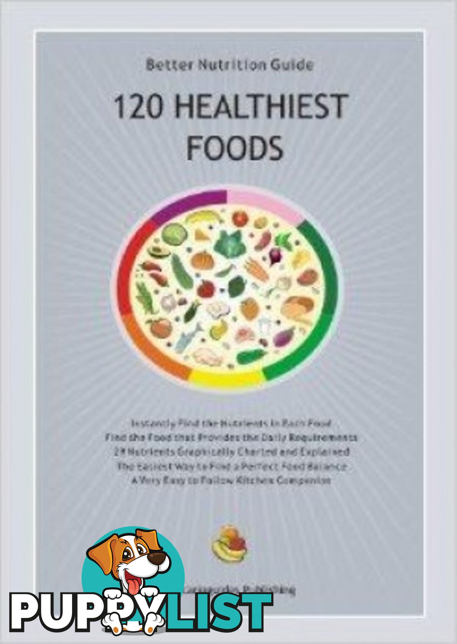 Guide - 120 Healthiest Foods - Aracaria Guides Publishing - MPN: 1091