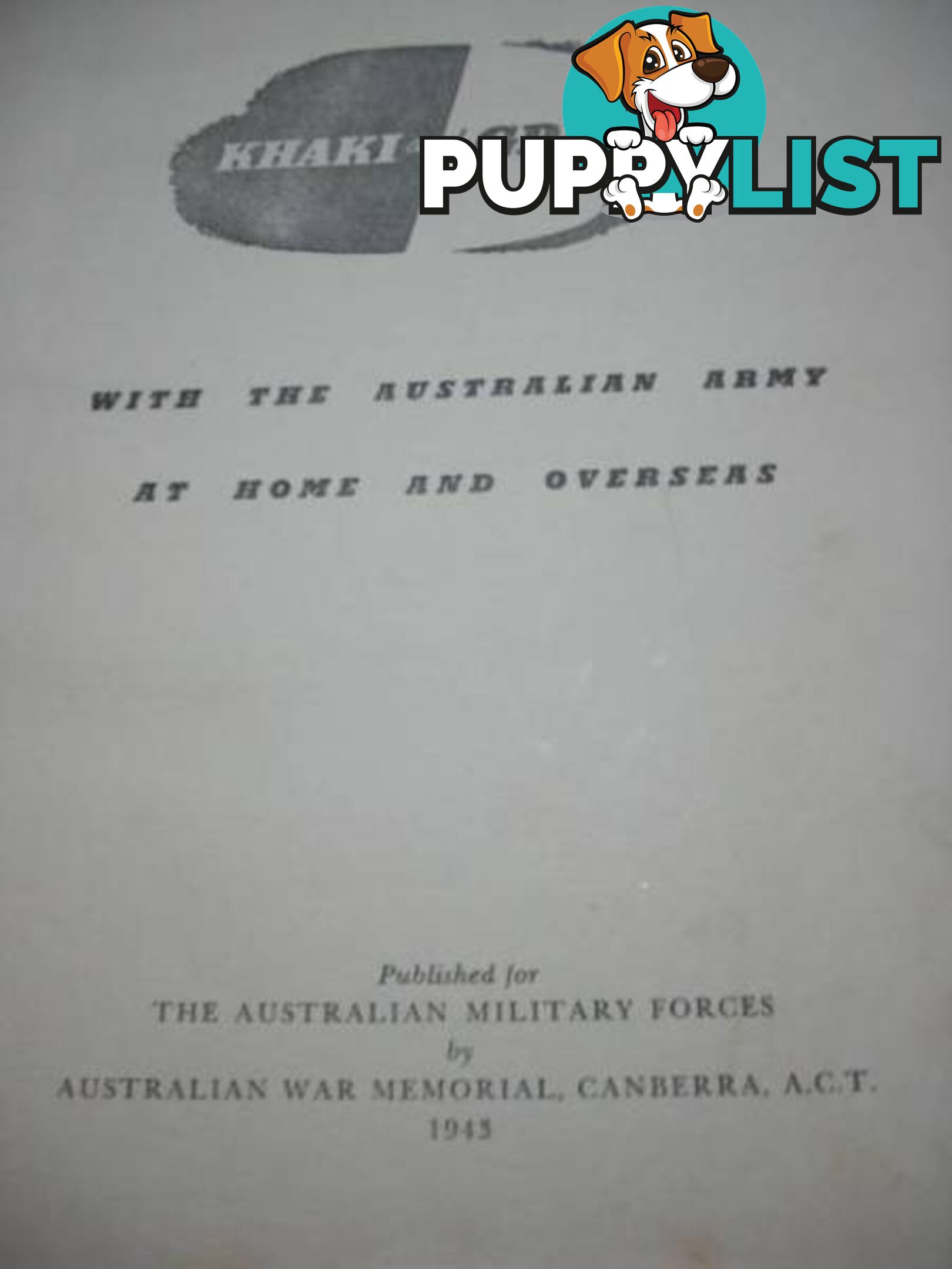 Khaki and Green - 1943 The Australian Army At Home And Overseas