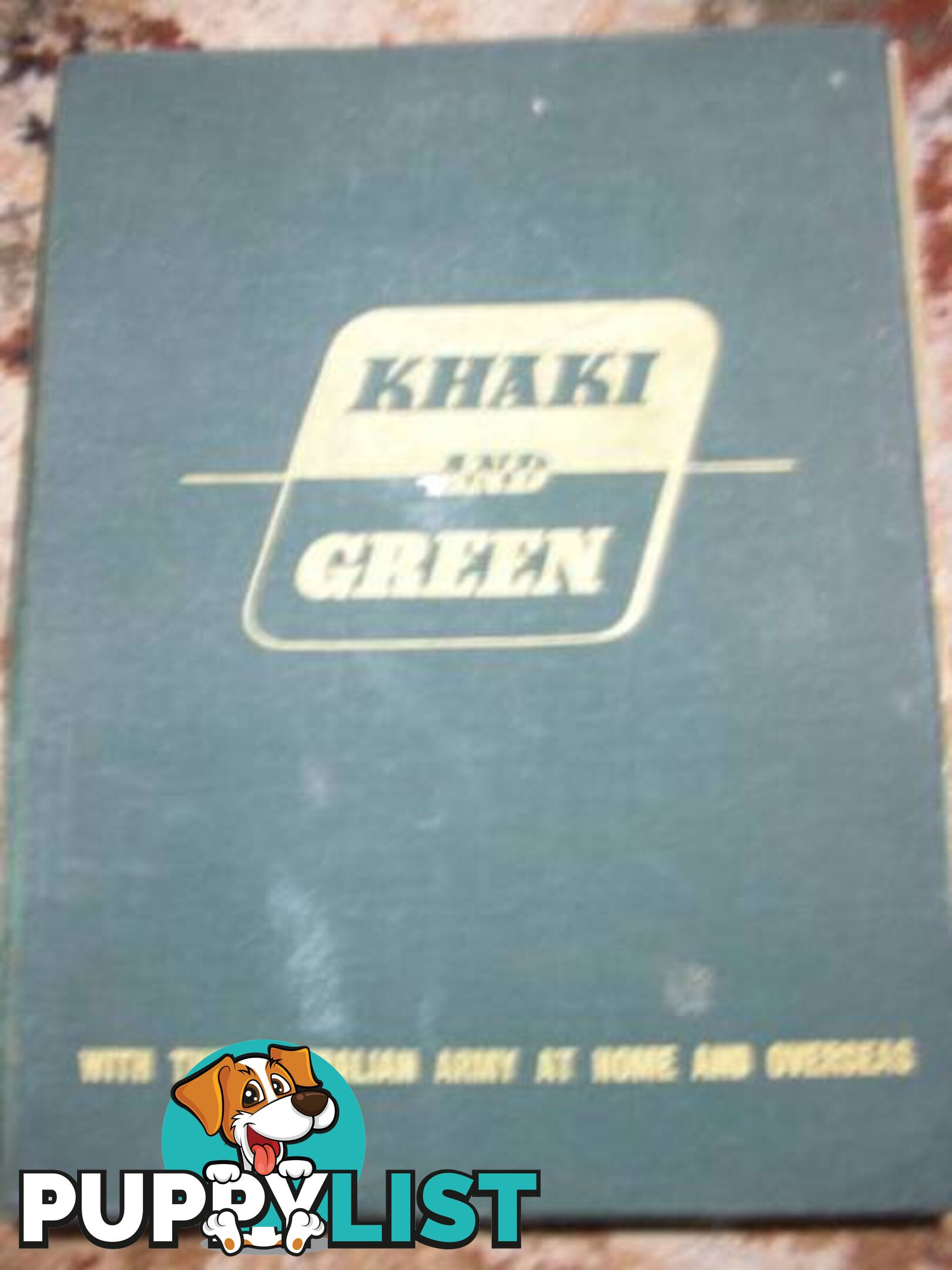 Khaki and Green - 1943 The Australian Army At Home And Overseas