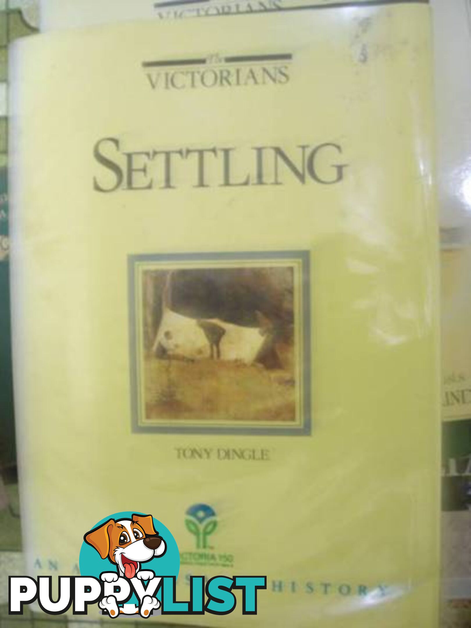 THE VICTORIANS: SETTLING 1st ED SIGNED AUTHOR Tony Dingle