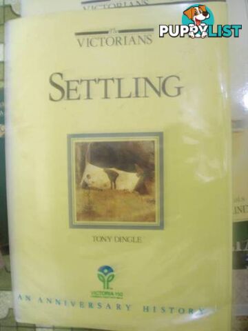 THE VICTORIANS: SETTLING 1st ED SIGNED AUTHOR Tony Dingle