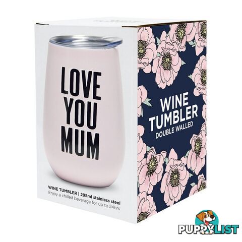 Love You Mum Double Walled Wine Tumbler