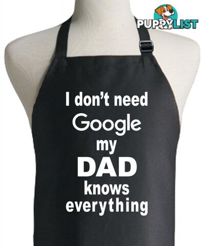 I Don't Need Google My Dad Knows Everything Apron