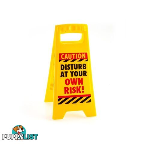 Disturb at Your Own Risk Warning Sign