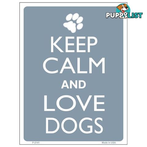 Keep Calm and Love Dogs Tin Sign