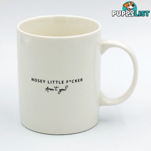 Nosey Little F*cker Mug