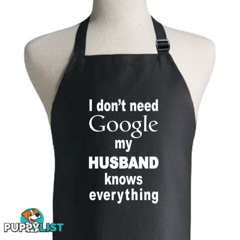 I Don't Need Google My Husband Knows Everything Apron