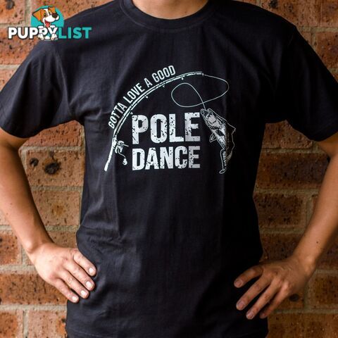 Good Pole Dance Fishing T-Shirt