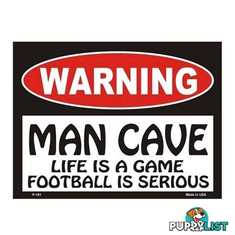 Warning! Man Cave - Life is a Game, Football is Serious Tin Sign