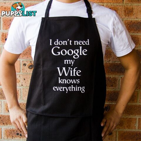 I Don't Need Google My Wife Knows Everything Apron