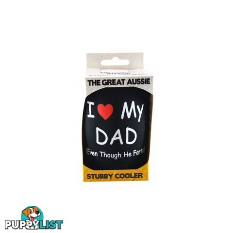 I Love My Dad Even Though He Farts Stubby Holder