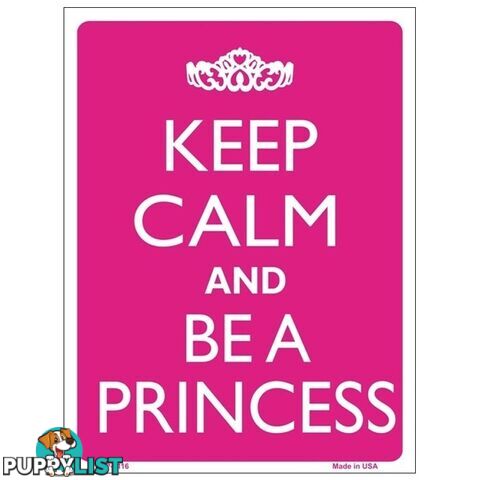 Keep Calm and Be a Princess Tin Sign