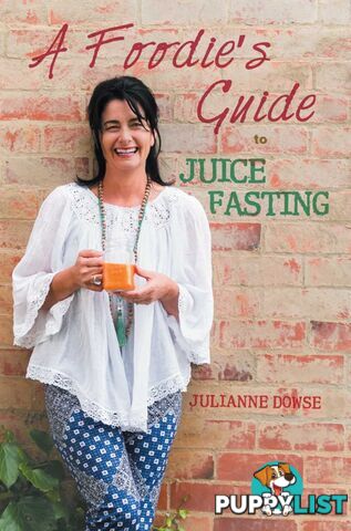 A foodies guide to Juice Fasting