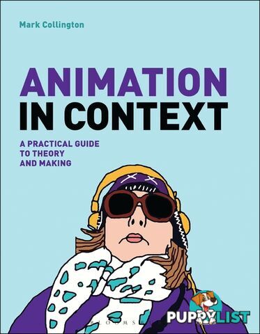 Animation in Context: A Practical Guide to Theory and Making