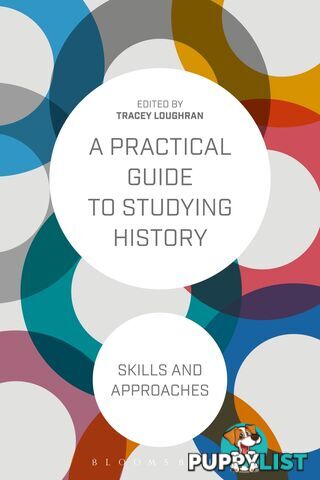 Practical Guide to Studying History: Skills and Approaches, A