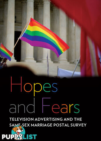 Hopes and Fears: Television Advertising and the Same-sex Marriage Postal Survey