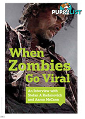 When Zombies go Viral: An Interview with Stefan A Radanovich and Aaron McCann