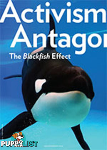 Activism and Antagonism: The Blackfish Effect