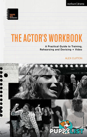 Actor's Workbook: A Practical Guide to Training, Rehearsing and Devising + Video, The