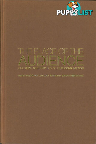 Place of the Audience: Cultural Geographies of Film Consumption, The