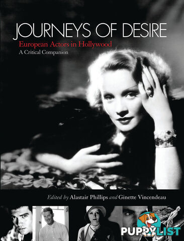 Journeys of Desire: European Actors in Hollywood - A Critical Companion