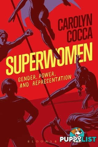 Superwomen: Gender, Power and Representation