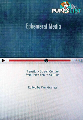 Ephemeral Media: Transitory Screen Culture from Television to YouTube