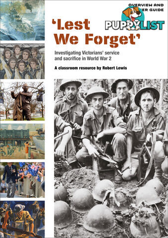 Lest We Forget: Investigating Victorians' Service and Sacrifice in World War 2