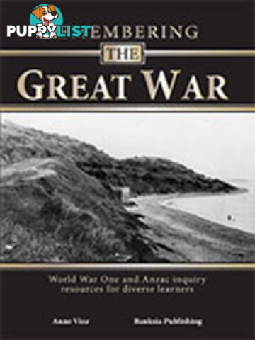 Remembering the Great War: World War One and Anzac Inquiry Resources for Diverse Learners