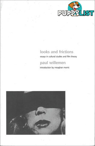 Looks and Frictions: Essays in Cultural Studies and Film Theory