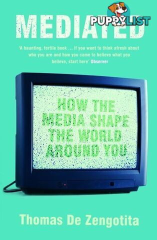 Mediated: How the Media Shape the World Around You