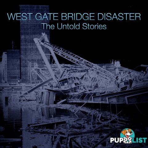 West Gate Bridge Disaster: The Untold Stories (7-Day Rental)