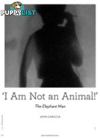 'I Am Not an Animal!': The Elephant Man