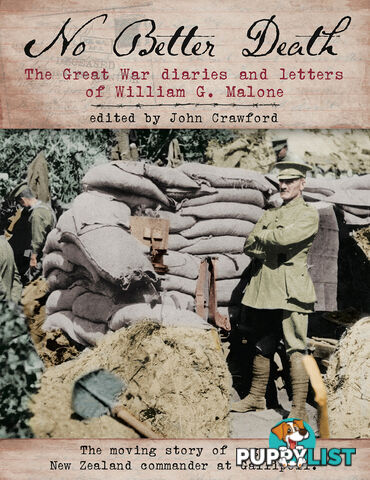 No Better Death: The Great War Diaries and Letters of William G Malone