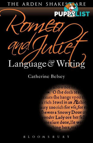 Arden Shakespeare, The: Romeo and Juliet: Language & Writing