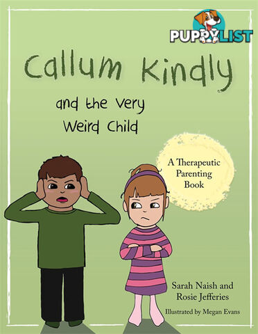 Callum Kindly and the Very Weird Child: A story about sharing your home with a new child