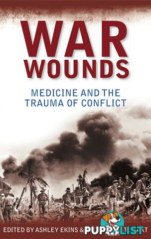 War Wounds: Medicine and the Trauma of Conflict