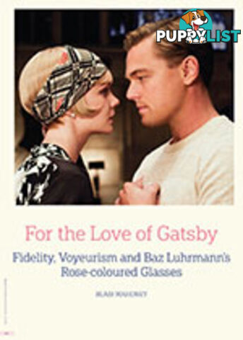 For the Love of Gatsby: Fidelity, Voyeurism and Baz Luhrmann's Rose-coloured Glasses