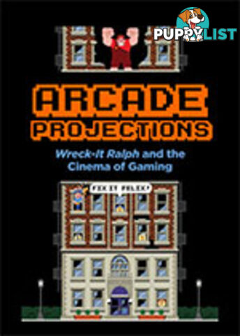 Arcade Projections: Wreck-It Ralph and the Cinema of Gaming