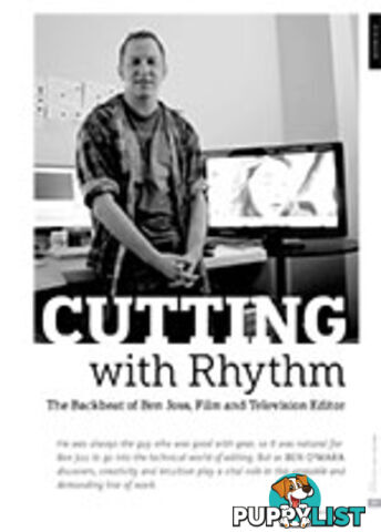 Cutting with Rhythm: The Backbeat of Ben Joss, Film and Television Editor