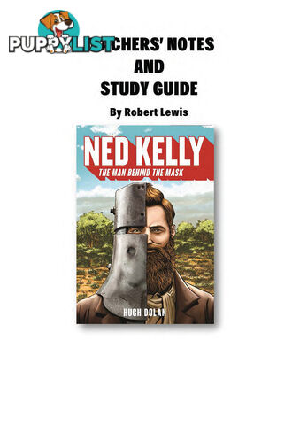 Ned Kelly: The Man Behind the Mask ( Resource Guide)