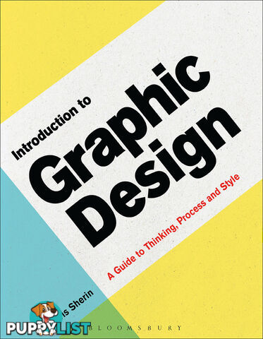 Introduction to Graphic Design: A Guide to Thinking, Process and Style