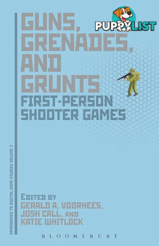 Guns, Grenades, and Grunts: First-Person Shooter Games